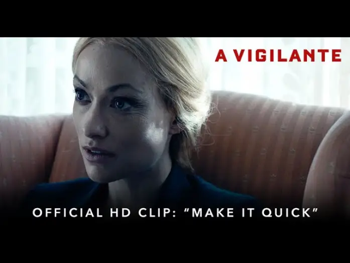 Watch film A Vigilante | A VIGILANTE | Official HD Clip | "Make it Quick" | Starring Olivia Wilde