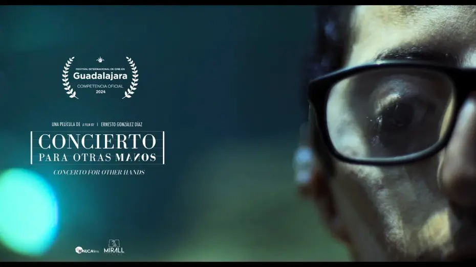 Watch film Concerto For Other Hands | Trailer CONCIERTO PARA OTRAS MANOS (dir. Ernesto Gonz&aacute;lez Diaz)