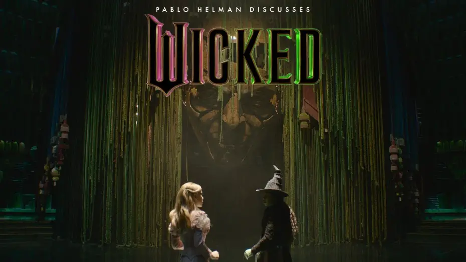 Watch film Wicked | Behind the Magic | Pablo Helman Discusses Wicked