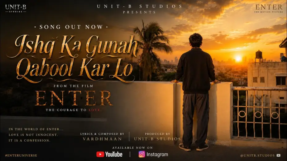 Watch film Enter — Ishq Ka Gunah Qabool Kar Lo | Original Soundtrack (From Film “ENTER”) | UNIT-B STUDIOS