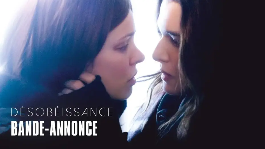 Watch film Disobedience — Désobéissance - avec Rachel McAdams et Rachel Weisz -  Bande-annonce