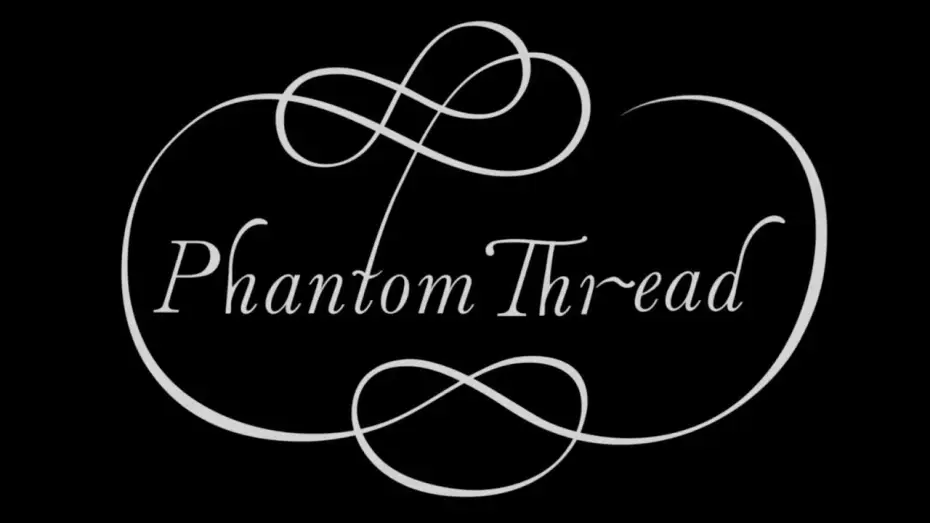 Watch film Phantom Thread — Phantom Thread - Bande annonce HD VOST