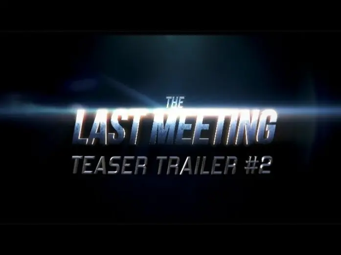 Watch film The Last Meeting | The Last Meeting (Teaser Trailer #2)