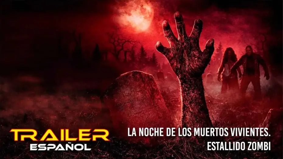 Watch film Night of the Living Dead | La noche de los muertos vivientes. Estallido zombi - Tr&aacute;iler espa&ntilde;ol