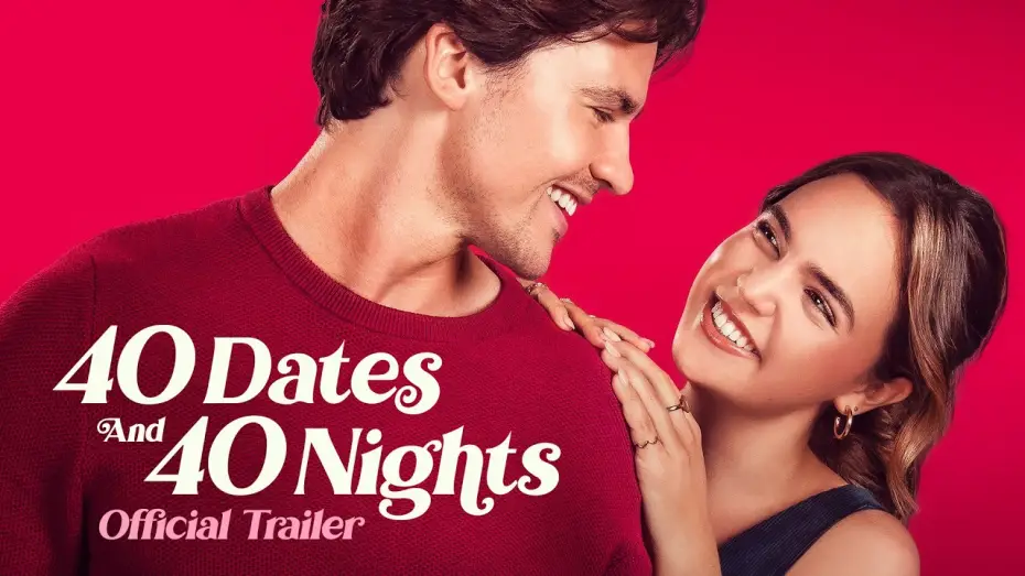 Watch film 40 Dates and 40 Nights | Official Trailer