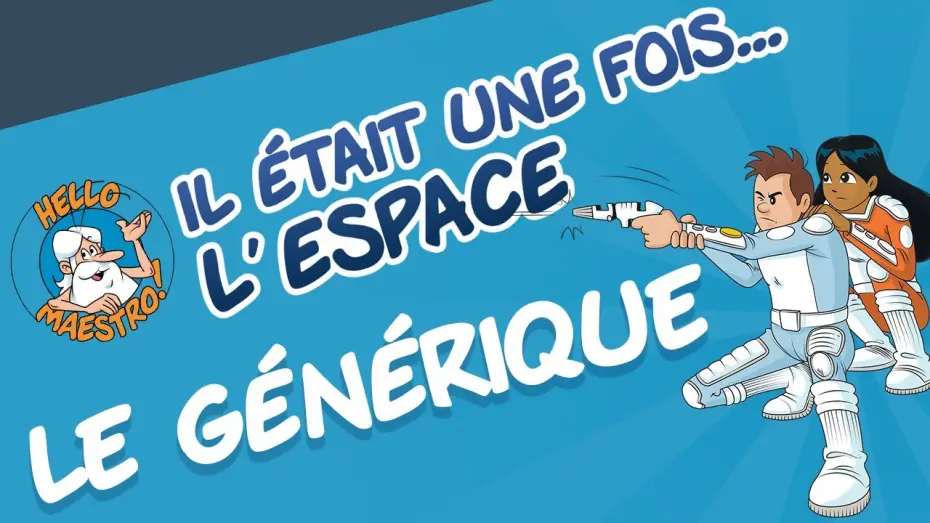 Video for the series Once Upon a Time… Space — Il était une fois... l'Espace - Le Générique