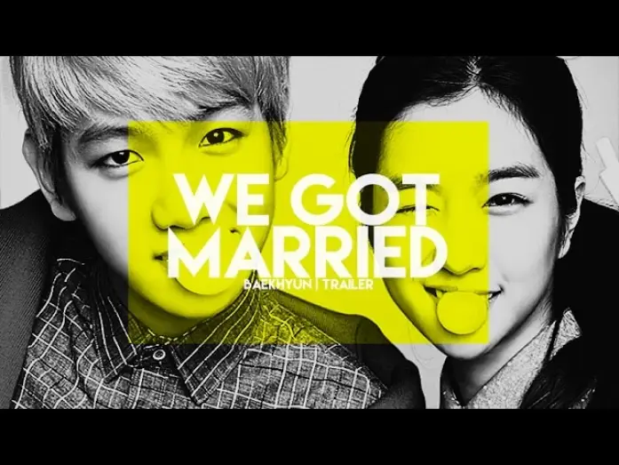 Video for the series We Got Married — baekhyun | we got married (trailer)