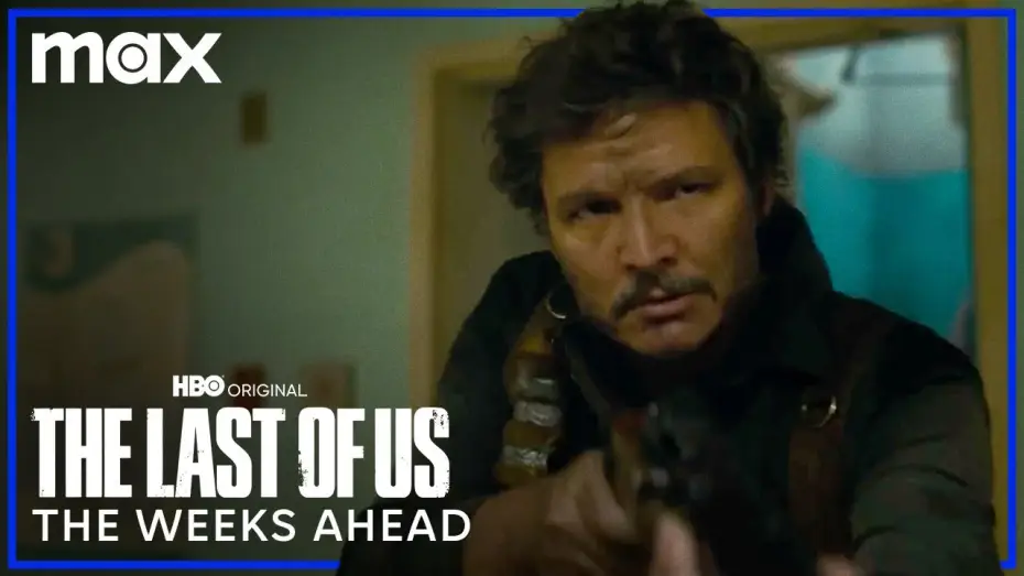 Video for the series The Last of Us — Season 1 — The Weeks Ahead Trailer