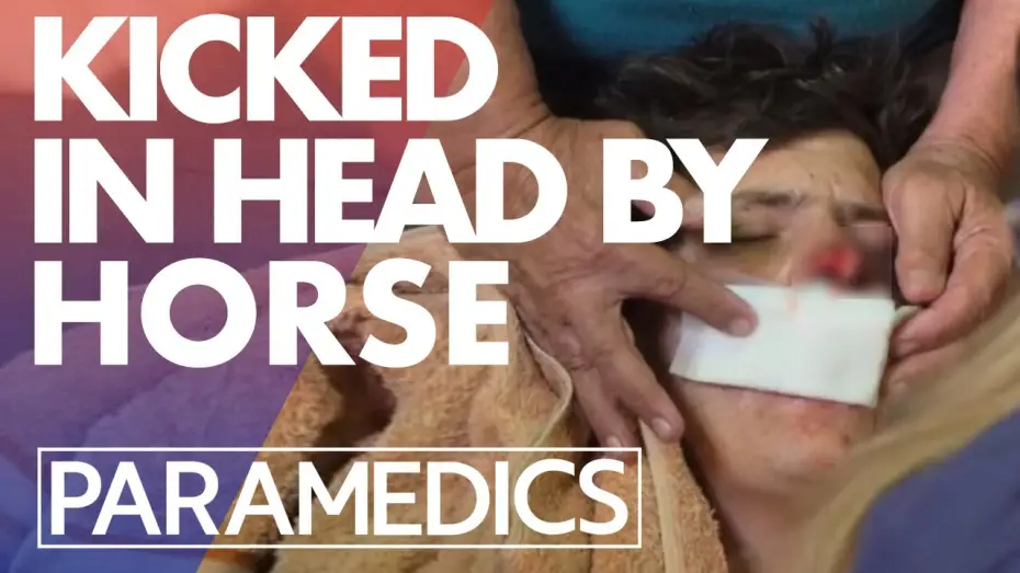 Video for the series Paramedics — Man kicked in the face by a horse