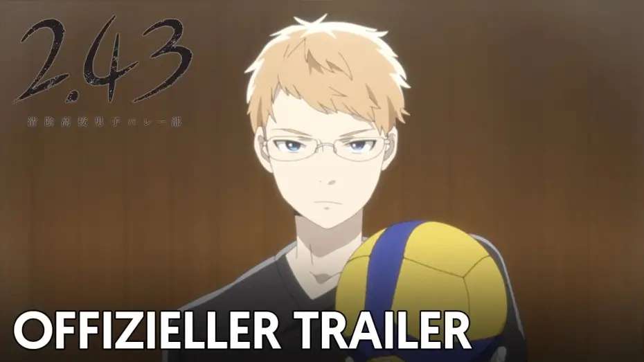 Video for the series 2.43: Seiin High School Boys Volleyball Team — 2.43: Seiin High School Boys Volleyball Team | Offizieller Trailer