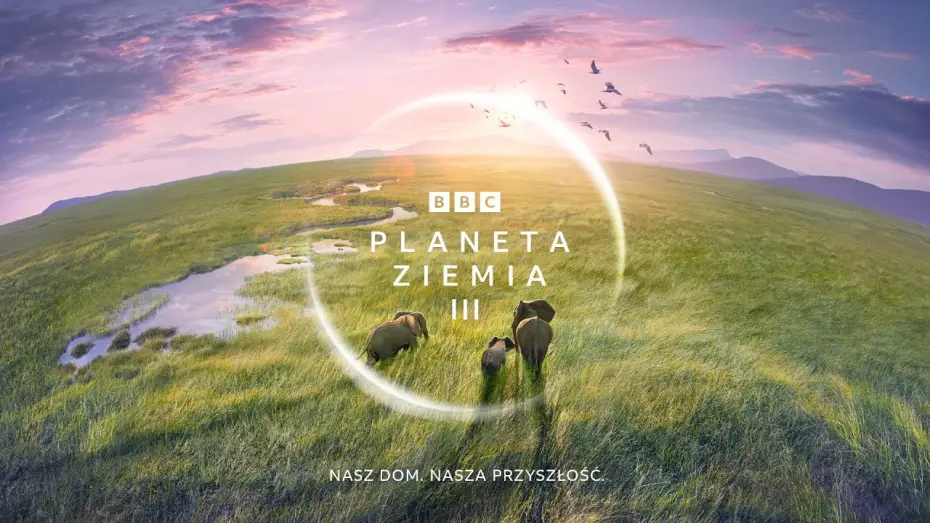 Video for the series Planet Earth III — Planeta Ziemia III w BBC Earth [n zapisami]