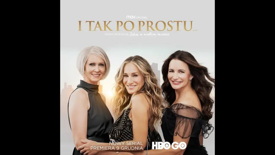 Видео к сериалу And Just Like That… — "I TAK PO PROSTU..." | PREMIERA 9 GRUDNIA W HBO GO