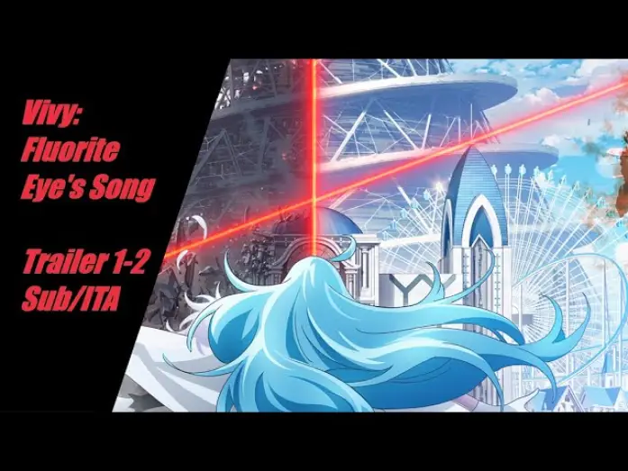 Video for the series Vivy -Fluorite Eye's Song- — PRIMO e SECONDO Trailer [ITALIANO]