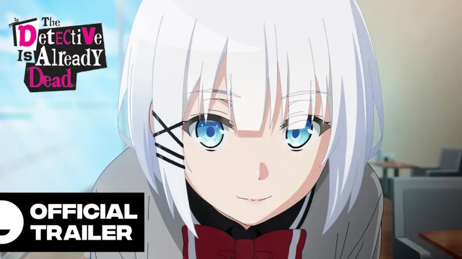 Video for the series The Detective Is Already Dead — The Detective Is Already Dead | Official Anime PV
