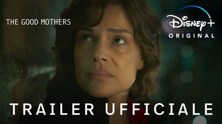 Video for the series The Good Mothers — Disney+ | The Good Mothers - Disponibile in Esclusiva dal 5 Aprile