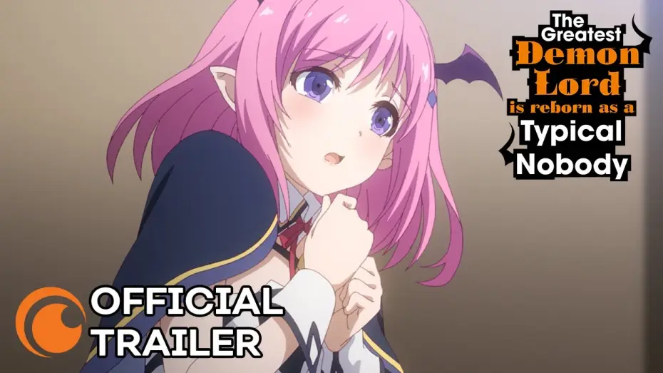 Видео к сериалу The Greatest Demon Lord Is Reborn as a Typical Nobody — Official Trailer