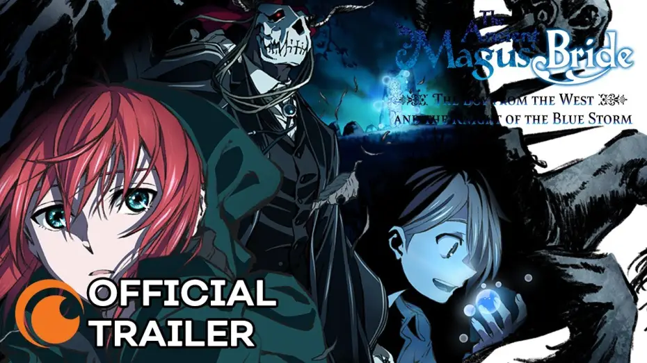 Video for the series The Ancient Magus' Bride: The Boy from the West and the Knight of the Blue Storm — Official Trailer