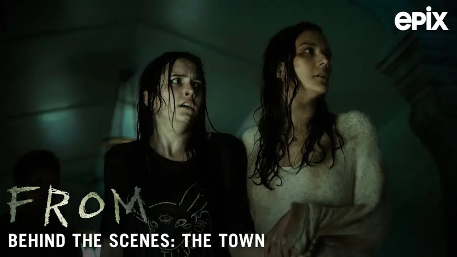 Видео к сериалу FROM — Behind The Scenes- "The Town"