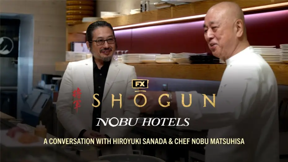 Video for the series Shōgun — FX’s Shōgun x Nobu Hotels & Restaurants: A Conversation with Hiroyuki Sanada and Chef Nobu Matsuhisa