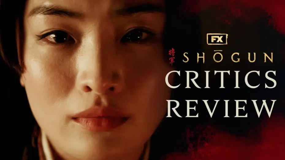 Video for the series Shōgun — Critics Review - “A Genuine Masterpiece”