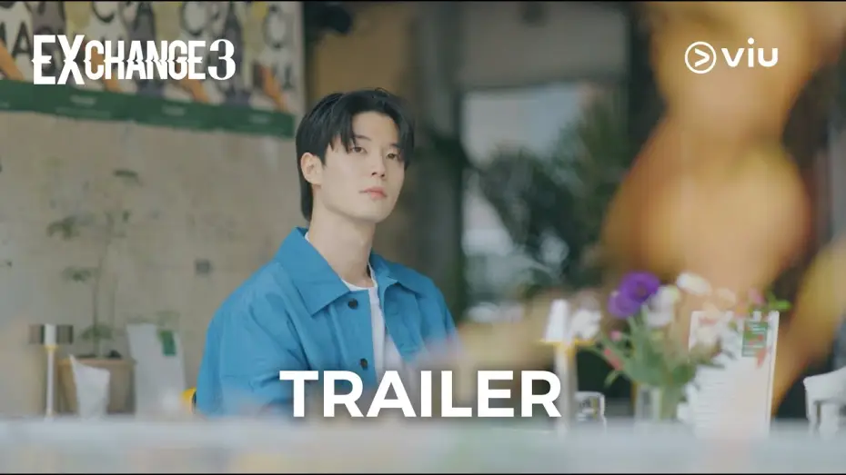 Video for the series EXchange — Season 3 — Trailer | EXchange 3 | Viu