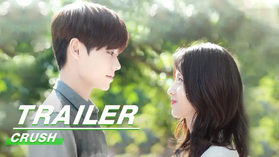 Video for the series Crush — Official Trailer: Crush | 原来我很爱你 | iQiyi