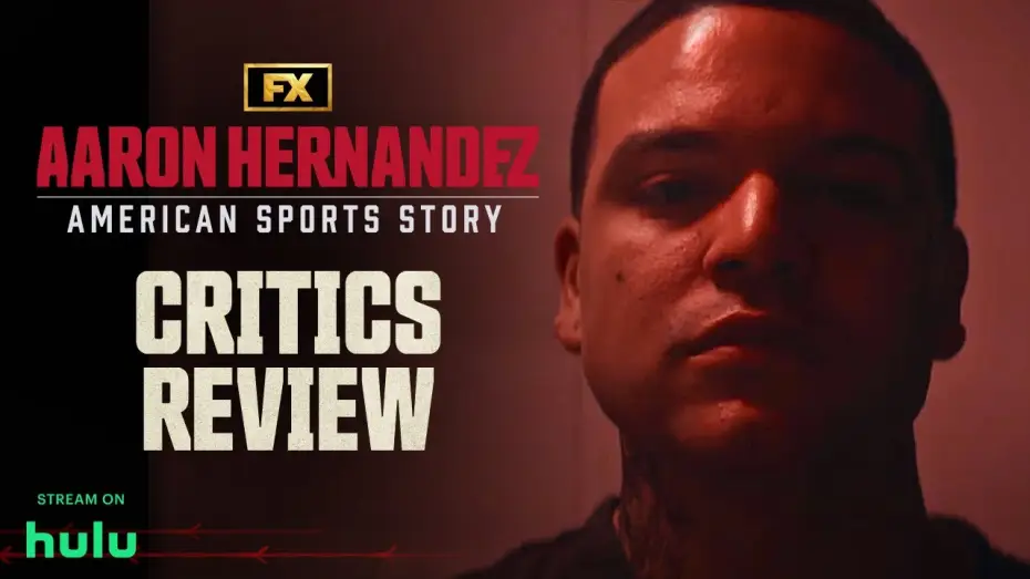 Video for the series American Sports Story: Aaron Hernandez — Aaron Hernandez Critics Review - “Compulsively Watchable”