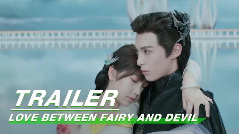 Video for the series Love Between Fairy and Devil — Final Trailer: I Will Love You With My Everything! | Love Between Fairy and Devil | 苍兰诀 | iQIYI