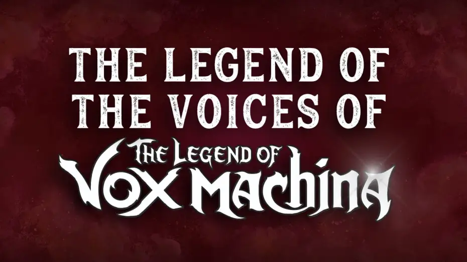 Video for the series The Legend of Vox Machina — The Legend of the Voices of The Legend of Vox Machina