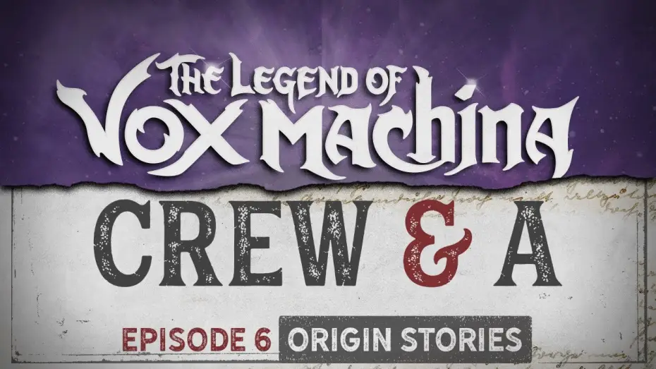 Video for the series The Legend of Vox Machina — Crew & A Episode 6: Origin Stories