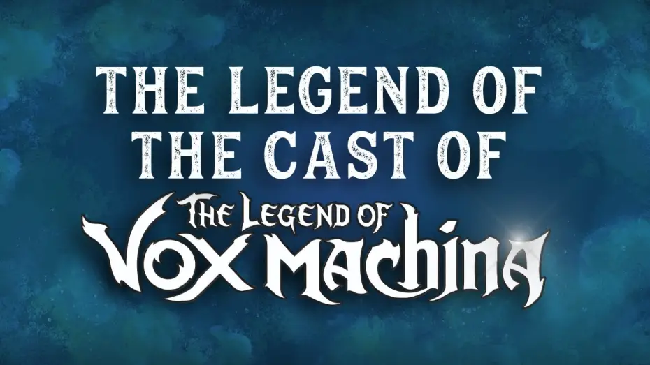 Video for the series The Legend of Vox Machina — The Legend of the Cast of The Legend of Vox Machina