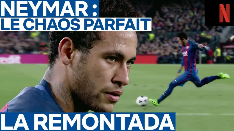 Video for the series Neymar: The Perfect Chaos — LA remontada | Neymar : Le Chaos parfait | Netflix France