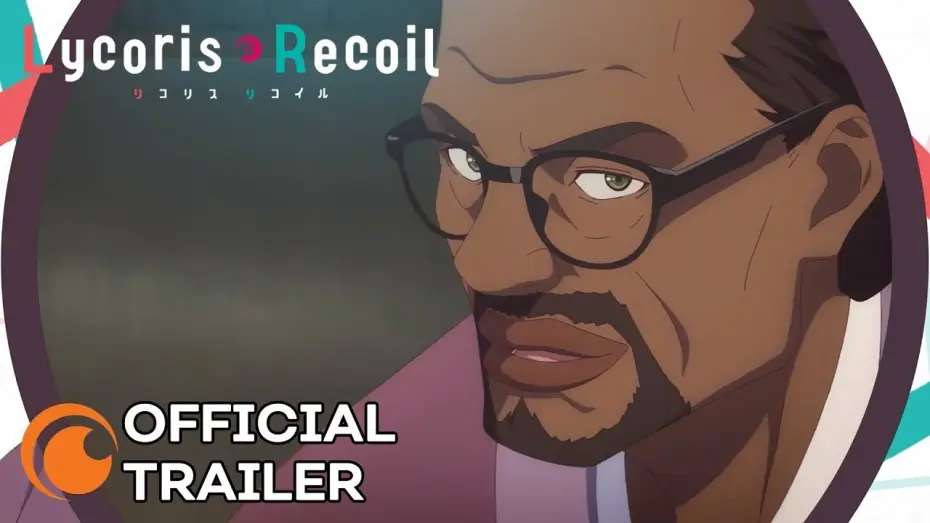 Видео к сериалу Lycoris Recoil — Official Trailer [Subtitled]