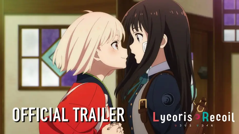 Видео к сериалу Lycoris Recoil — Official Trailer [Subtitled]