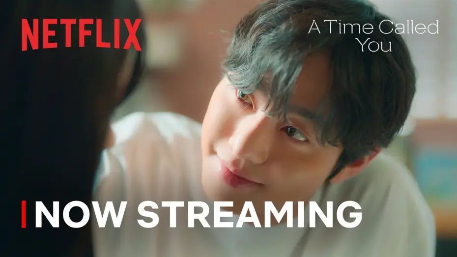 Video for the series A Time Called You — Now Streaming [ENG SUB]
