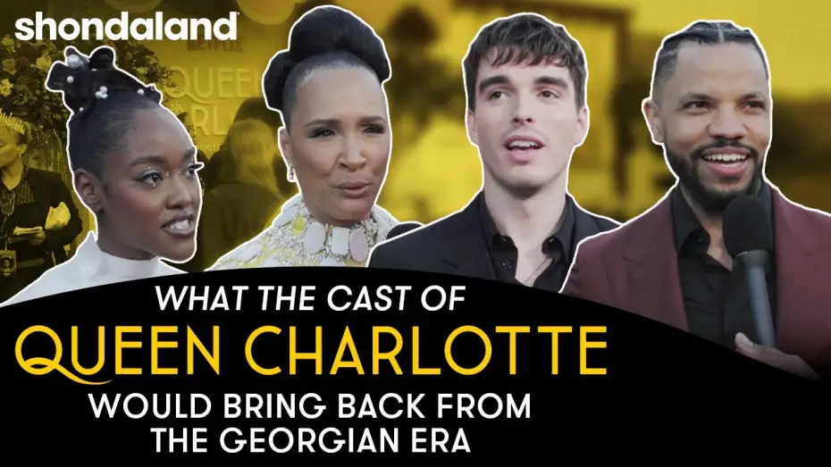 Video for the series Queen Charlotte: A Bridgerton Story — What the Cast and Crew of Queen Charlotte Would Bring Back From The Georgian Era | Shondaland