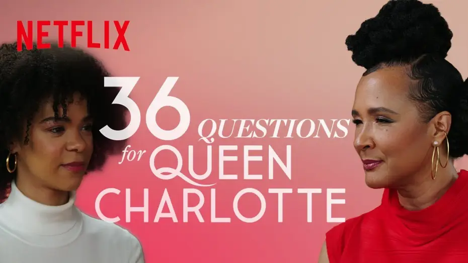 Video for the series Queen Charlotte: A Bridgerton Story — 36 Questions to Fall in Love | Queen Charlotte | Netflix