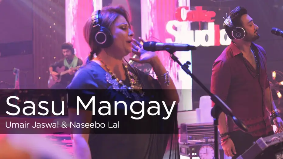 Video for the series Coke Studio — Season 9 — Sasu Mangay, Naseebo Lal & Umair Jaswal, Episode 1, Coke Studio Season 9