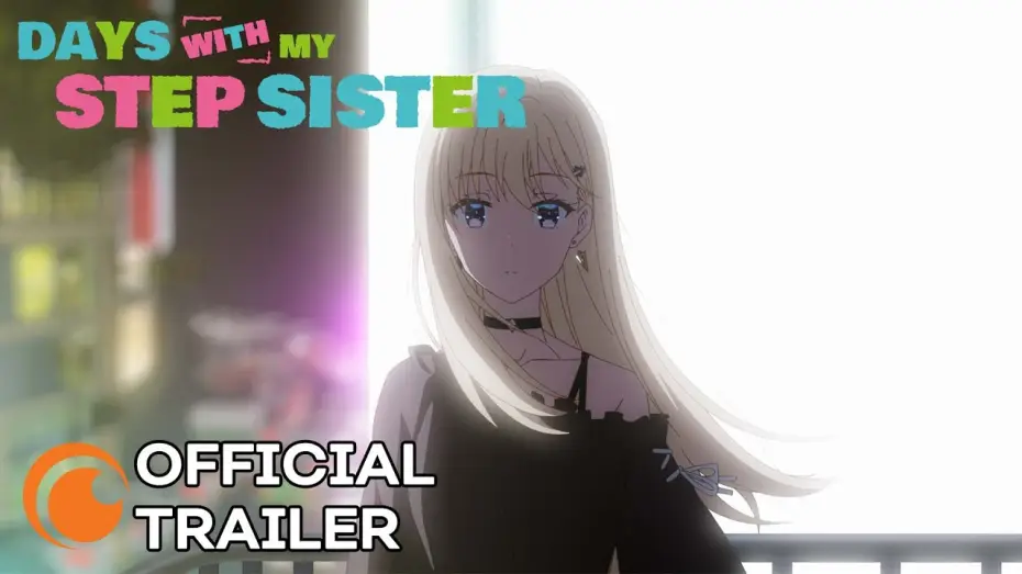 Видео к сериалу Days with My Stepsister — Official Trailer [Subtitled]