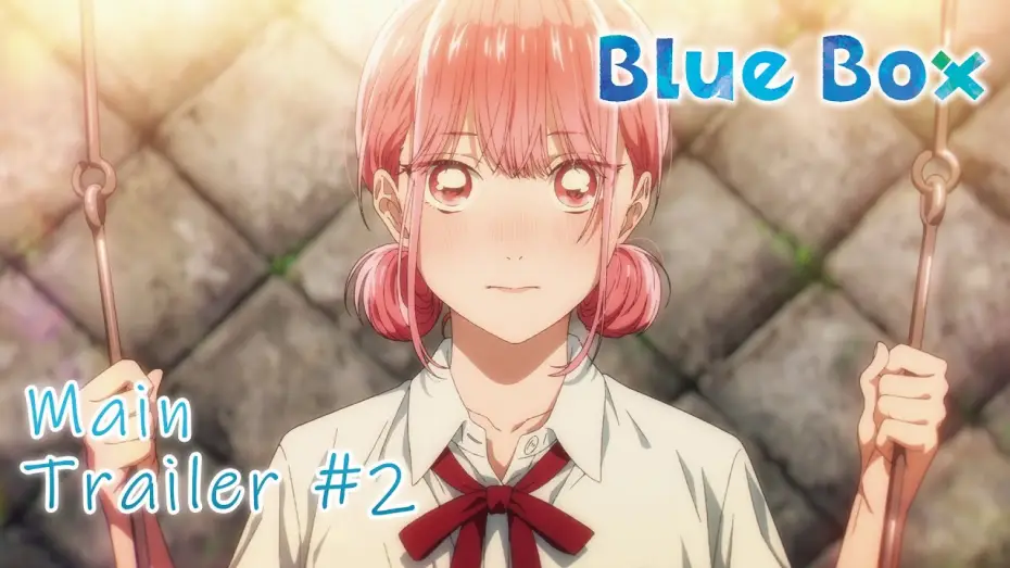 Video for the series Blue Box — Official Main Trailer #2 [English Sub]