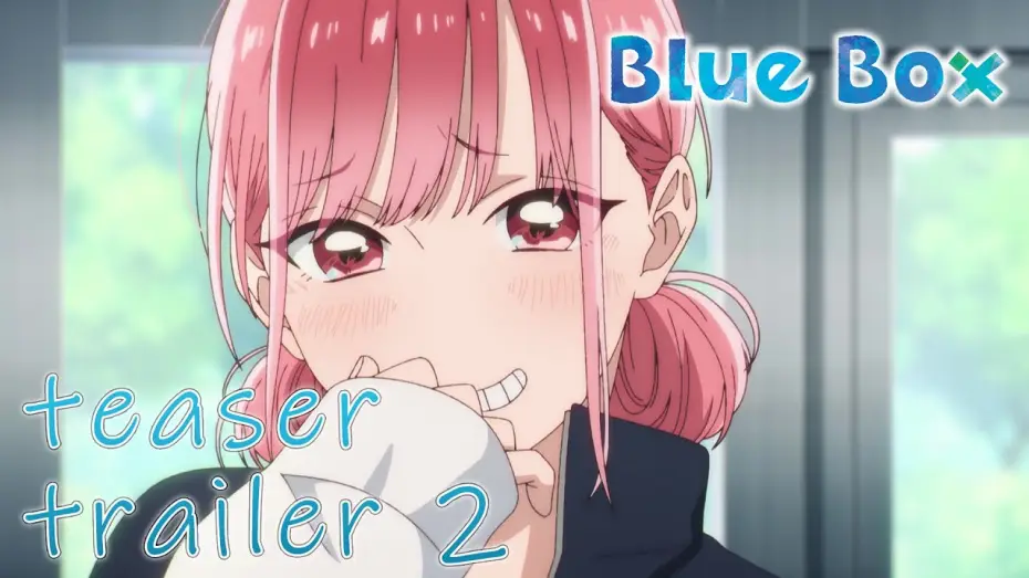 Video for the series Blue Box — Official Teaser Trailer 2 [English Sub]