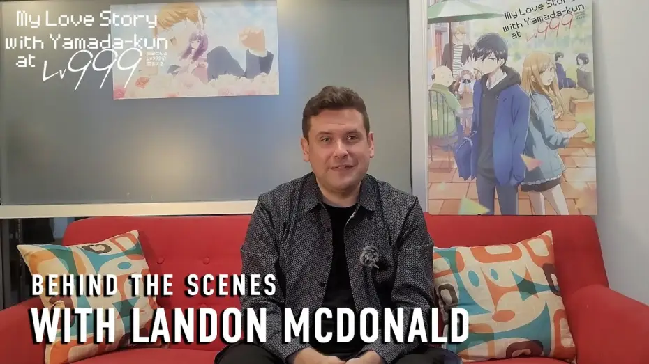 Video for the series My Love Story with Yamada-kun at Lv999 — Behind The Scenes with Landon McDonald