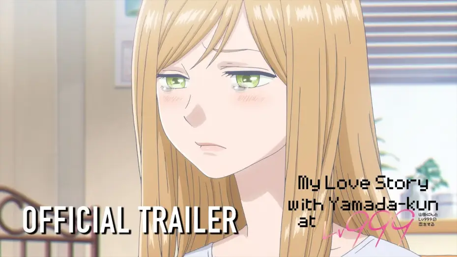 Video for the series My Love Story with Yamada-kun at Lv999 — Official Trailer 1 [Subtitled]