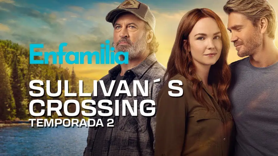 Video for the series Sullivan's Crossing — Enfamilia | Sullivan´s Crossing (Temporada 2)