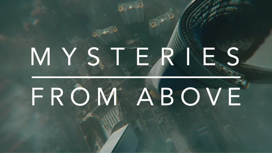 Video for the series Mysteries from Above — Mysteries From Above