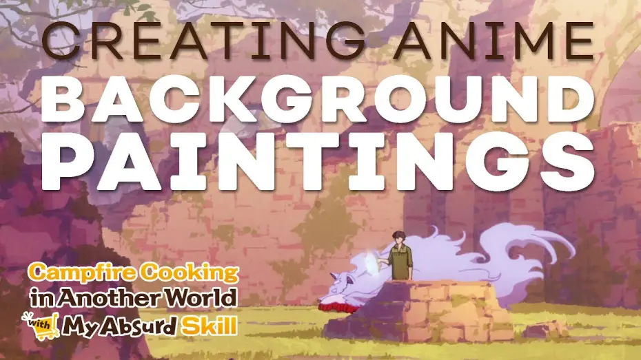Видео к сериалу Campfire Cooking in Another World with My Absurd Skill — Creating the Painterly Backgrounds of Campfire Cooking in Another World with My Absurd Skill [Subtitled]