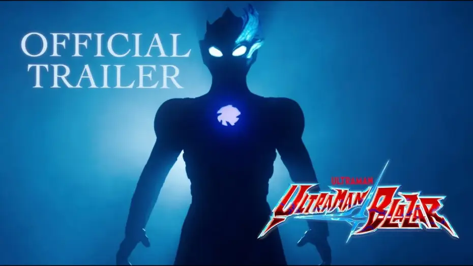 Видео к сериалу Ultraman Blazar — [English Dubbed Version] Official Trailer