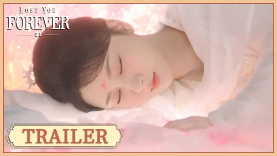 Видео к сериалу Lost You Forever — Trailer | Everyone struggles with uncontrollable feelings that make them in deep greif | 长相思 第一季