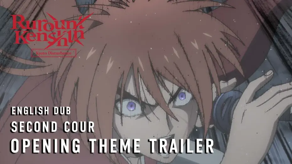 Video for the series Rurouni Kenshin — -Kyoto Disturbance- Second Cour English Dub Opening Theme Trailer
