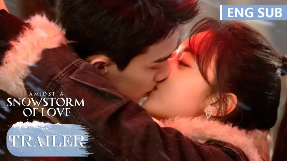 Video for the series Amidst a Snowstorm of Love — Trailer 预告：第一眼看到你就陷入了我的心里！《在暴雪时分 Amidst a Snowstorm of Love》| ENG SUB | 腾讯视频-青春剧场